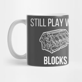 still play with blocks Mug